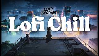 📚  Study Lofi Deep Focus  ☕️   LOFI BROTHER   🎧 2 hrs Lofi Mix