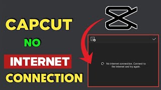 No internet connection connect to the internet and try again capcut problem fix | capcut no internet