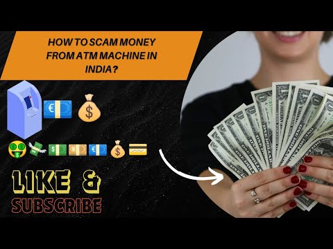 How to scam money from atm machine in india?