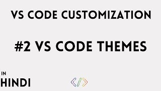 VS Code Themes | Hindi | VS Code Customization #2  | #coding #hindi #vscode #customization #cwj