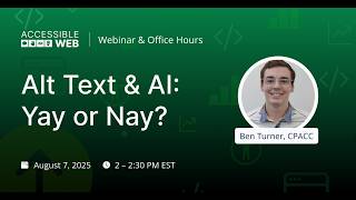 Alt Text & AI: Yay or Nay? | Accessible Web Webinar