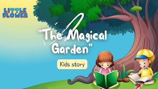The Magical Garden | Bedtime Stories For Kids | Little Flower Storytelling