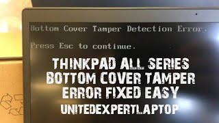 Thinkpad  bottom cover tamper detection error | Bottom Cover error fixed ThinkPad lenovo 100%