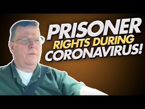 Prisoner's Rights During Coronavirus!