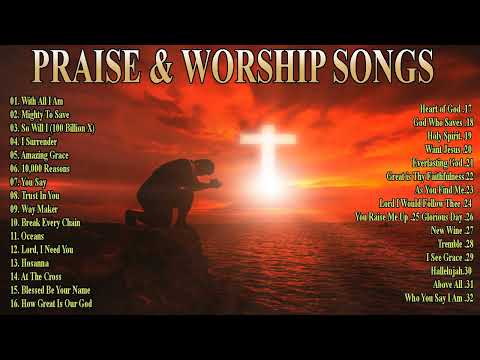 Best Praise and Worship Songs 2023 Top 100 Best Christian Gospel Songs Of All Time Musics Praise