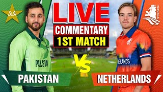 🔴Live: Pakistan vs Netherlands | 1st Match | Live Cricket Score & Commentary