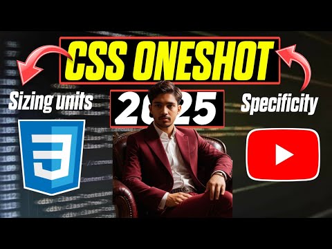 CSS in One Shot Part 2 🔥| Learn CSS Specificity, Units & Best Practices | Full Stack Web Dev 2025