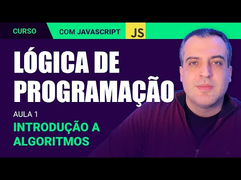 AULA 1 - INTRODUÇÃO A ALGORITMOS - CURSO DE LÓGICA DE PROGRAMAÇÃO