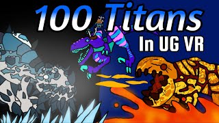 DEFEATING 100 TITANS IN UG VR