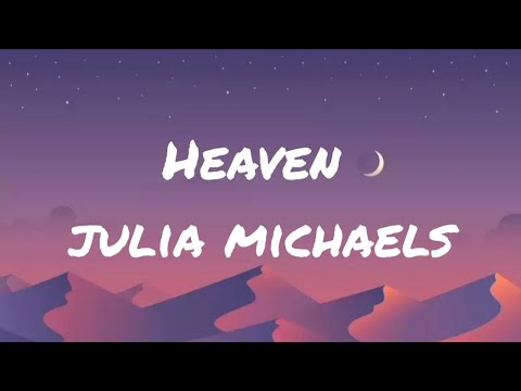 Heaven || Julia Michaels || Loverics