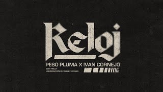 RELOJ (Lyric Video) - Peso Pluma, Iván Cornejo