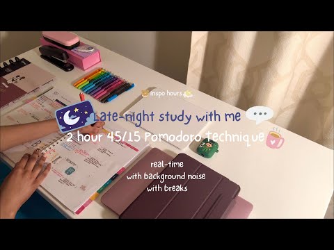 2-HOUR LATE NIGHT STUDY WITH ME 🌃 | (45/15 Pomodoro) | with background noise | with breaks