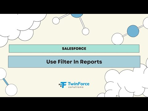 21. Use Filter in Reports | Admin Certification Preparation | Beginner | Salesforce