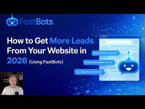 How FastBots Helps You Capture More Website Leads in 2026 (Webinar Replay)