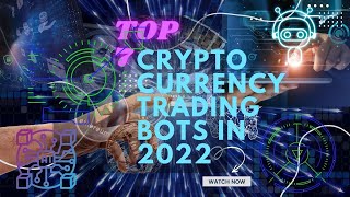 TOP 7 CRYPTOCURRENCY TRADING BOTS IN 2022
