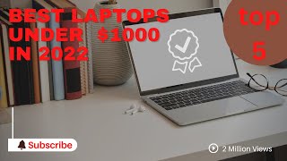 Best Laptops Under $1000 in 2022 | best laptops under  1000 gaming | best laptops under 1000 dollars