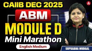 CAIIB Dec 2025 ABM | Module D Mini Marathon | Exam-Oriented Revision by Suprabha Mudgal