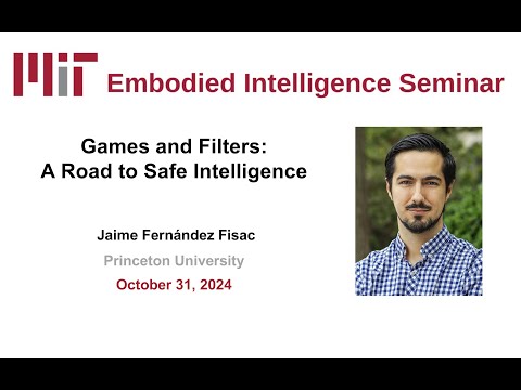 EI Seminar - Jaime Fernández Fisac - Games and Filters: A Road to Safe