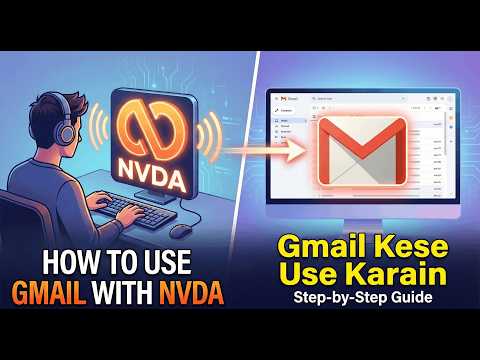 How to Use Gmail with NVDA | Blind Students ke liye Gmail use karne ka mukammal tarika