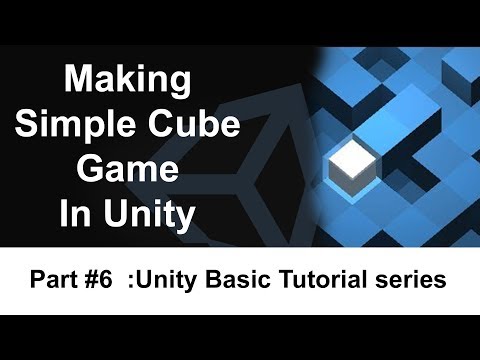 Making simple Cube game | Unity basic tutorial series | part 6