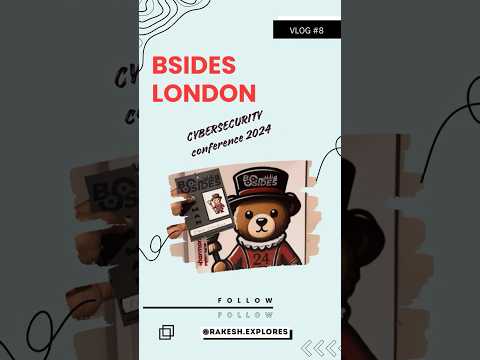 Best Experience in Bsides London | CyberSecurity Conference | 2024