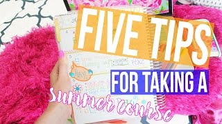 Five Tips for Taking a Summer Course ♡ Tips & Tricks