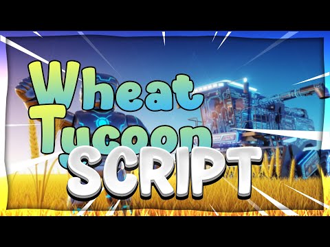 🌾 Wheat Tycoon 2 Script – Auto Farm + Auto Upgrades + Rebirth!