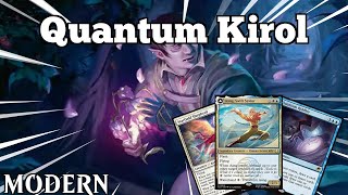 KIROL IS KINDA CRACKED | Quantum Kirol | Modern | MTGO