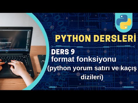 Python Dersleri #9 || format fonksiyonu | python yorum satırı | python kaçış dizisi