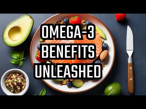 Omega-3 Fatty Acids: Unleashing the Power of Nutrition