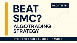 The AlgoTrading Strategy That Will Beat SMC