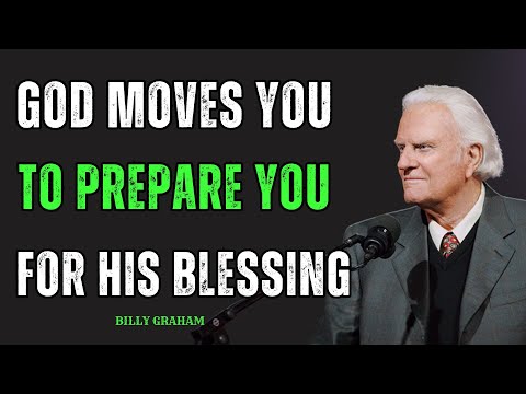 God Moves You Away to Prepare You for His Greatest Blessing | Billy Graham