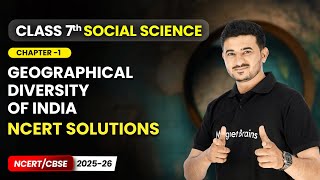 Geographical Diversity of India - NCERT Solutions | Chapter 1 | Class 7 Social Science | CBSE 2025