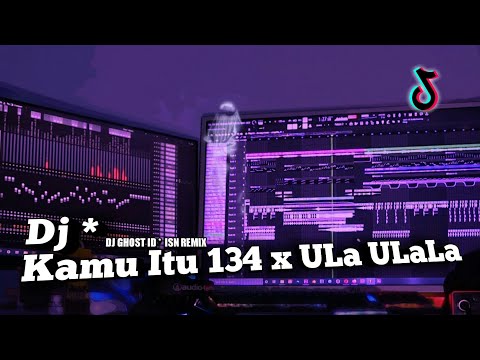 DJ KAMU ITU 134 x ULA ULALA - TikTok Viral Terbaru (DJ GHOST ID)