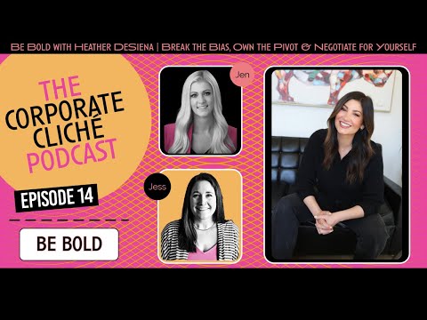 14. Heather DeSiena - Be Bold | Break the Bias, Own the Pivot & Negotiate for Yourself!