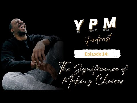 EP: 14 The Power Of Choice