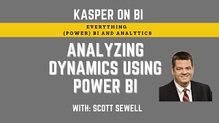 Analyzing Dynamics using Power BI with Scott Sewell