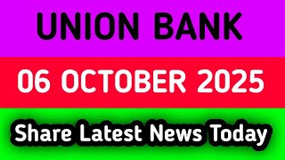 Union Bank share news today || Union Bank share latest news today