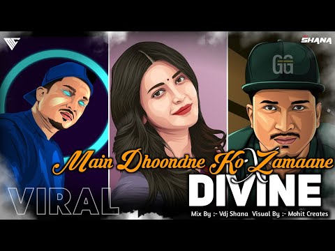 Main Dhoondne Ko Zamaane Mein X Divine | Drill Mix | 3:59 AM | VdJ Shana | Mohit Creates