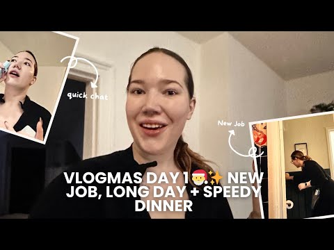Vlogmas Day 1 🎅✨ New Job, Long Day + Speedy Dinner