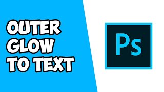 How To Add Outer Glow To Text in Adobe Photoshop