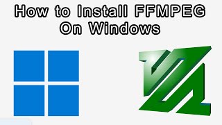 How to Install FFMPEG on Windows 11