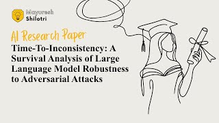Time-To-Inconsistency A Survival Analysis of Large Language Model Robustness to Adversarial Attacks