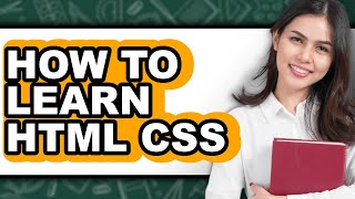 How to Learn HTML CSS - Easy Guide
