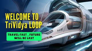 TriVidya Loop: The Future of High-Speed Transport in Miniature!