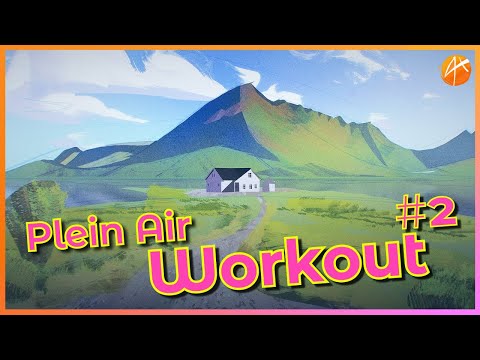 Plein Air Workout #2 | House By The Mountain
