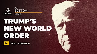 Why is Trump upending 80 years of US foreign policy? | The Bottom Line