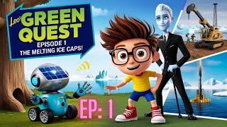 Leo’s Eco-Adventures: Ep 1, Saving the Arctic! ❄️ | Climate Change for Kids | Animated Short