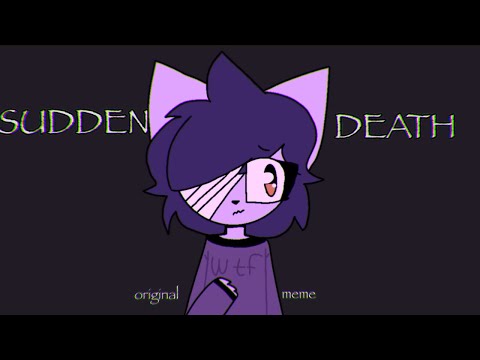 sudden death // original meme (old)