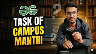 How to Become the BEST Campus Mantri at GeeksforGeeks 🔥 | Task Strategy Revealed #gfg